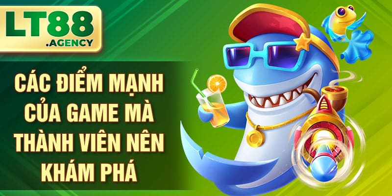 Các điểm mạnh của game mà thành viên nên khám phá