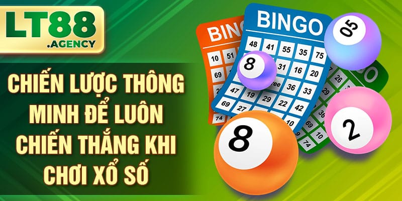 Chiến lược thông minh để luôn chiến thắng khi chơi xổ số