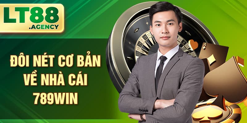 Đôi nét cơ bản về nhà cái 789Win