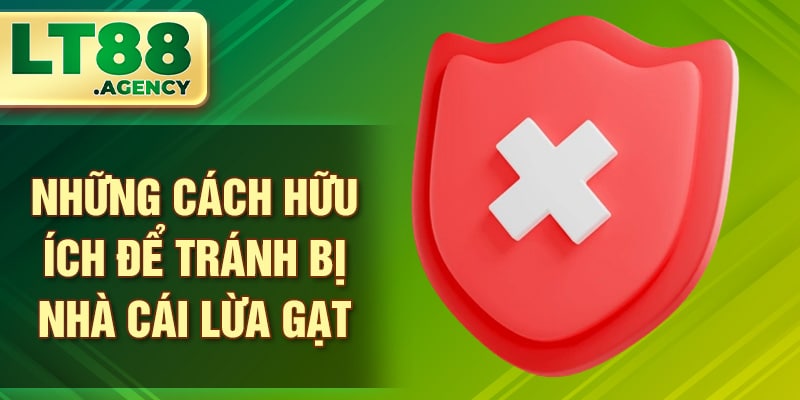Những cách hữu ích để tránh bị nhà cái lừa gạt